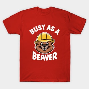 Busy as a Beaver T-Shirt